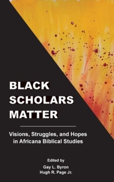 Black Scholars Matter - Gay L. Byron - Books - Society of Biblical Literature - 9781628373141 - September 30, 2022