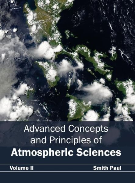Cover for Smith Paul · Advanced Concepts and Principles of Atmospheric Sciences: Volume II (Hardcover bog) (2015)