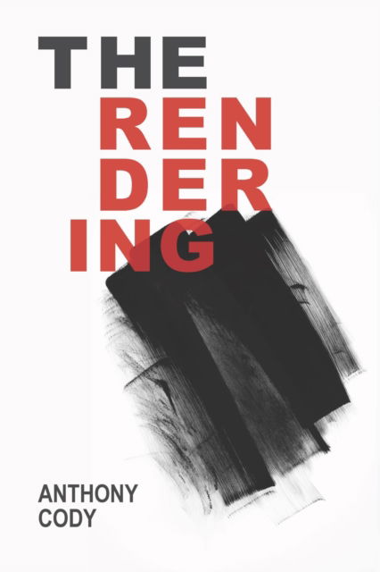 Cover for Anthony Cody · The Rendering (Paperback Book) (2023)