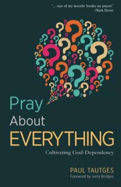 Cover for Paul Tautges · Pray About Everything (Paperback Book) (2017)