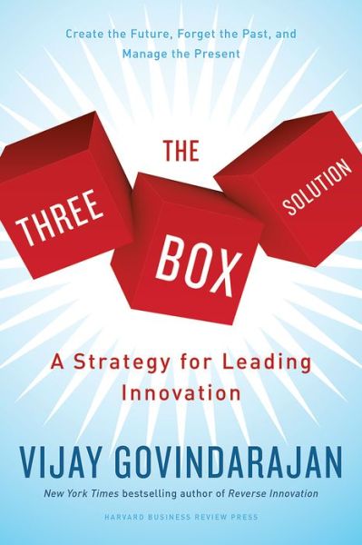 Cover for Vijay Govindarajan · The Three-Box Solution: A Strategy for Leading Innovation (Innbunden bok) (2016)