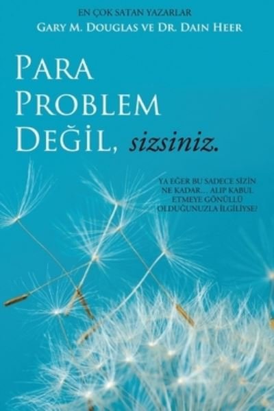 Cover for Gary M Douglas · Para Problem DeÄŸil, Sizsiniz - Money Isn't the Problem Turkish (Paperback Book) (2018)