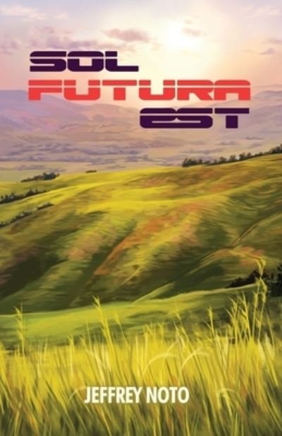 Cover for Dorrance Publishing Co. · Sol Futura Est (Pocketbok) (2022)