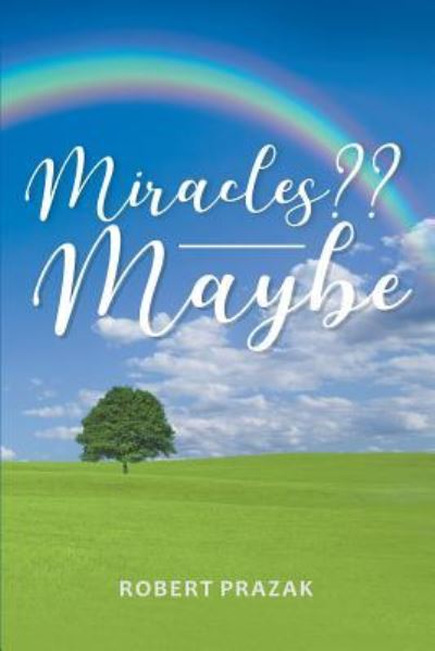 Cover for Robert Prazak · Miracles Maybe (Pocketbok) (2018)