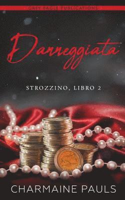 Cover for Charmaine Pauls · Danneggiata - La Duologia Sullo Strozzino (Paperback Book) (2018)