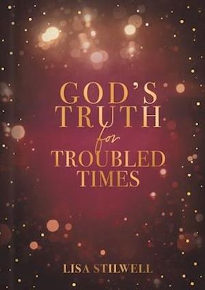 Cover for Lisa Stilwell · God's Truth for Troubled Times (Hardcover Book) (2020)