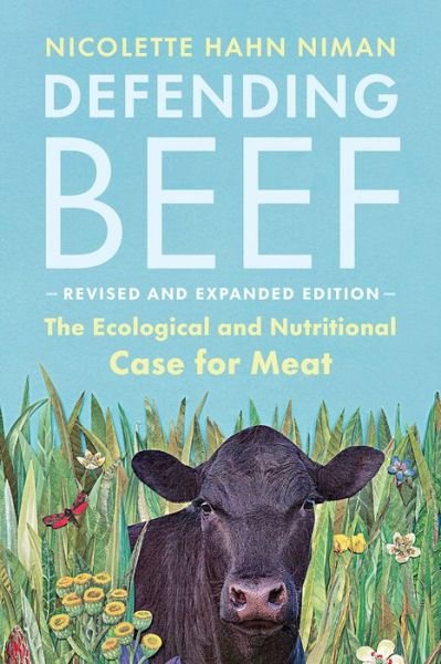 Cover for Nicolette Hahn Niman · Defending Beef: The Ecological and Nutritional Case for Meat, 2nd Edition (Paperback Book) (2021)