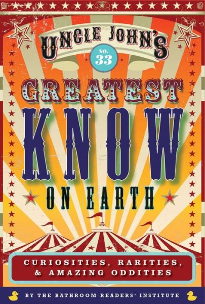 Cover for Bathroom Readers' Institute · Uncle John's Greatest Know on Earth Bathroom Reader (Book) (2020)