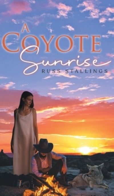 Cover for Russ Stallings · A Coyote Sunrise (Hardcover Book) (2020)