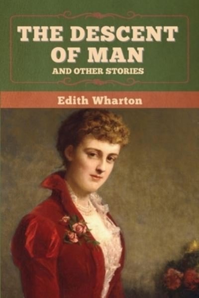 Cover for Edith Wharton · The Descent of Man and Other Stories (Taschenbuch) (2020)