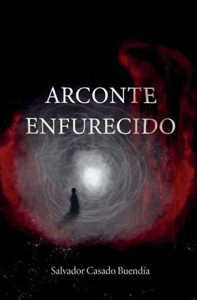 Cover for Salvador Casado Buendía · Arconte enfurecido (Paperback Book) (2020)