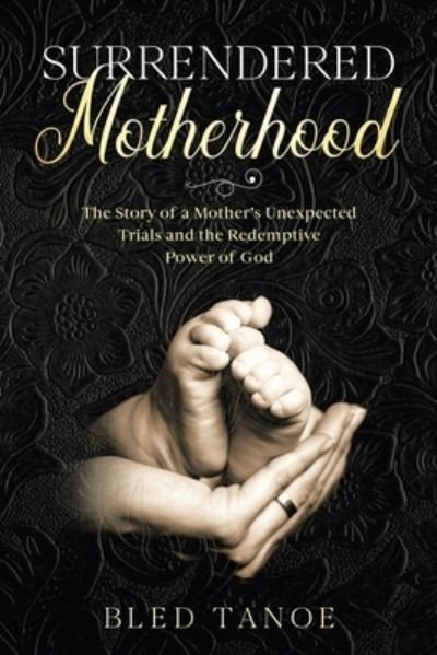 Cover for Bled Tanoe · Surrendered Motherhood (Book) (2022)