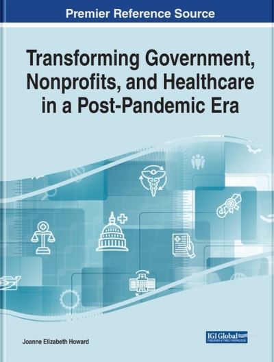 Cover for Handbook of Research on Transforming Government, Nonprofits, and Healthcare in a Post-Pandemic Era (Hardcover Book) (2022)
