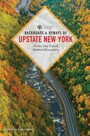 Cover for Christine Smyczynski · Backroads &amp; Byways of Upstate New York: Drives, Day Trips, and Weekend Excursions (Paperback Book) (2025)