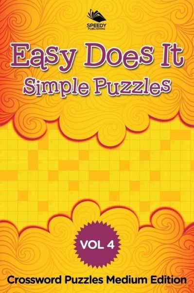 Cover for Speedy Publishing LLC · Easy Does It Simple Puzzles Vol 4 (Paperback Book) (2015)