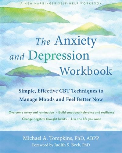 Cover for Michael A. Tompkins · The Anxiety and Depression Workbook: Simple, Effective CBT Techniques to Manage Moods and Feel Better Now (Paperback Book) (2021)