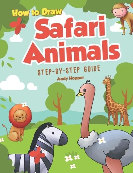 Cover for Andy Hopper · How to Draw Safari Animals Step-by-Step Guide (Pocketbok) (2019)