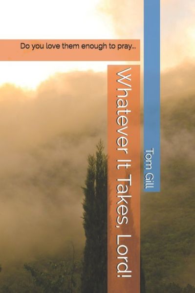 Cover for Tom Gill · Whatever It Takes, Lord! (Paperback Book) (2019)