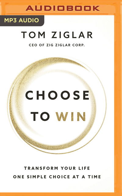 Cover for Tom Ziglar · Choose to Win (Audiobook (CD)) (2019)