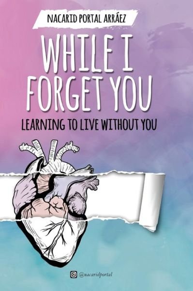 Cover for Nacarid Portal Arraez · While I Forget You (Paperback Book) (2018)