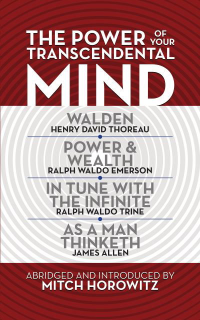 Cover for Mitch Horowitz · The Power of Your Transcendental Mind (Condensed Classics): Walden, In Tune with the Infinite, Power &amp; Wealth, As a Man Thinketh (Pocketbok) (2021)