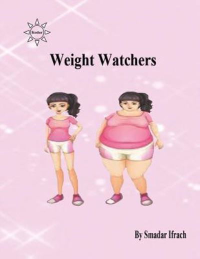 Weight Watchers - Smadar Ifrach - Boeken - Independently Published - 9781724189141 - 30 september 2018