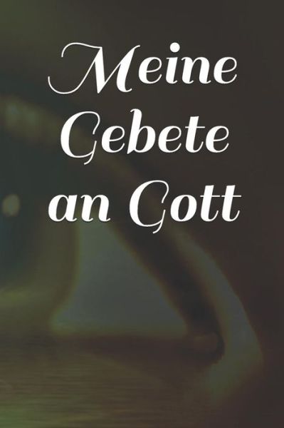 Cover for Claudia Burlager · Meine Gebete an Gott (Paperback Book) (2018)