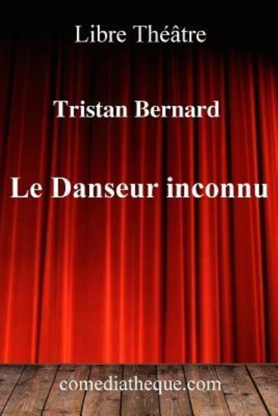 Cover for Tristan Bernard · Le Danseur Inconnu (Paperback Bog) (2018)