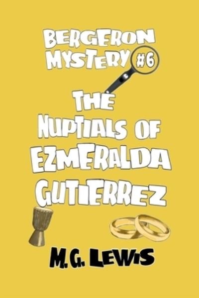 Cover for M G Lewis · The Nuptials of Ezmeralda Gutierrez (Paperback Book) (2018)