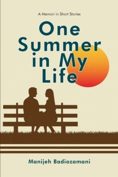 Cover for Manijeh Badiozamani · One Summer in My Life (Paperback Book) (2021)