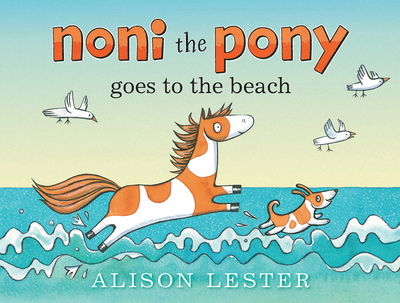 Cover for Alison Lester · Noni the Pony Goes to the Beach - Noni the Pony (Inbunden Bok) (2014)