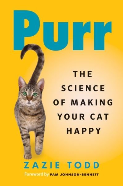 Cover for Zazie Todd · Purr: The Science of Making Your Cat Happy (Innbunden bok) (2022)