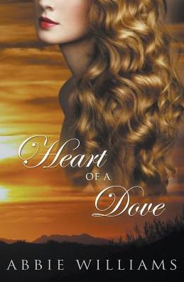 Cover for Abbie Williams · Heart of a Dove - The Dove Saga (Paperback Book) (2014)