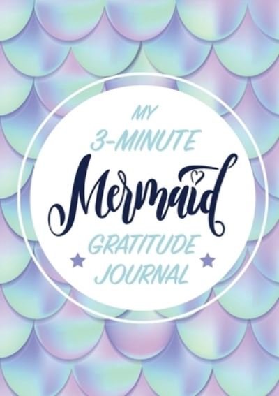 Cover for Blank Classic · My 3-Minute Mermaid Gratitude Journal for Kids (Taschenbuch) (2020)