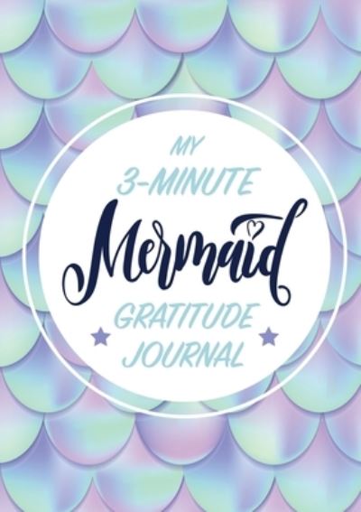 Cover for Blank Classic · My 3-Minute Mermaid Gratitude Journal for Kids (Paperback Book) (2020)