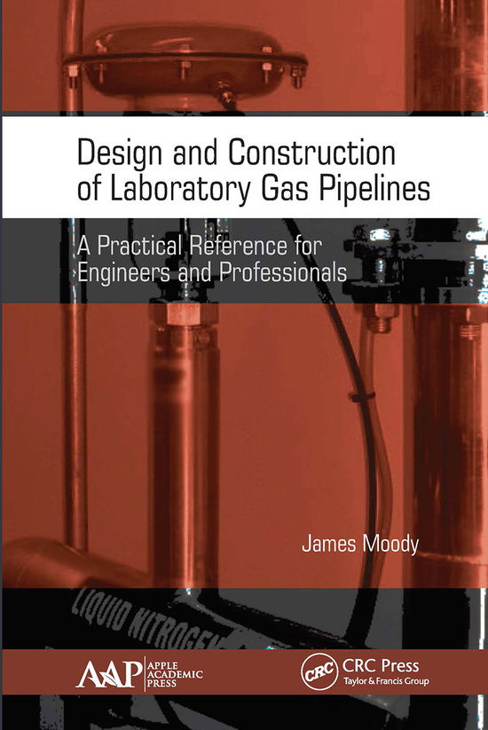 Cover for James Moody · Design and Construction of Laboratory Gas Pipelines: A Practical Reference for Engineers and Professionals (Paperback Book) (2021)