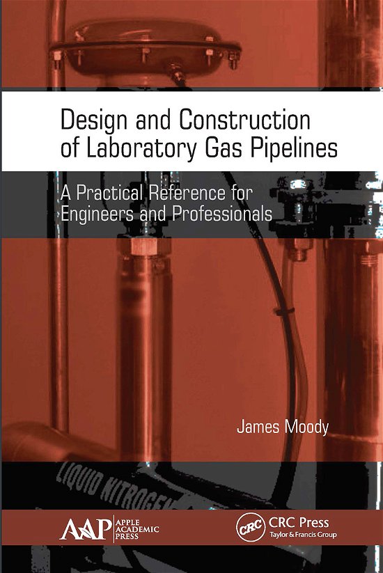 Cover for James Moody · Design and Construction of Laboratory Gas Pipelines: A Practical Reference for Engineers and Professionals (Paperback Bog) (2021)