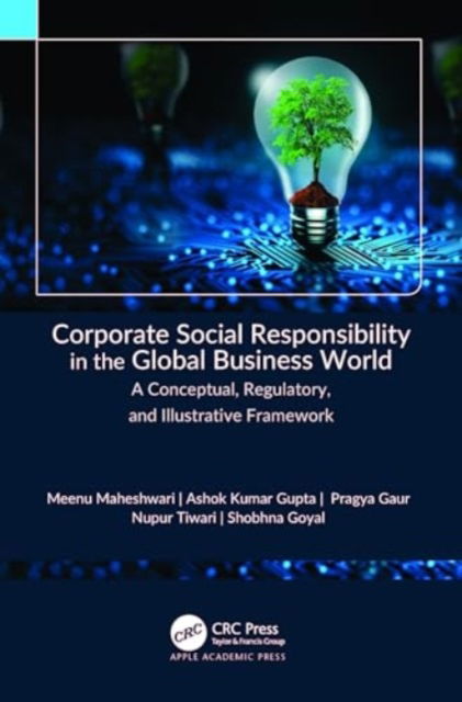 Cover for Meenu Maheshwari · Corporate Social Responsibility in the Global Business World: A Conceptual, Regulatory, and Illustrative Framework (Hardcover Book) (2024)