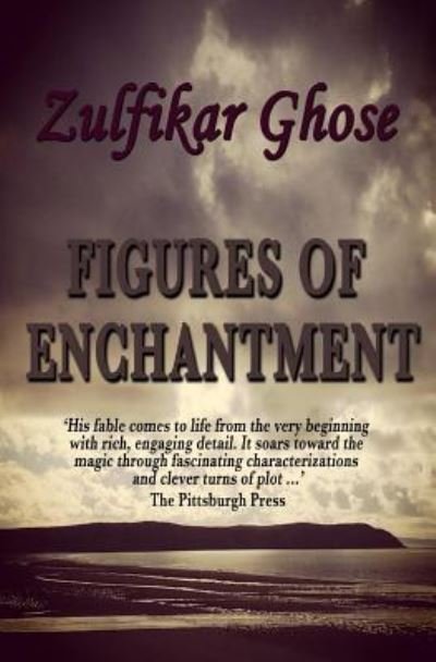 Cover for Zulfikar Ghose · Figures of Enchantment (Paperback Book) (2017)