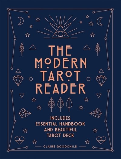 Cover for Claire Goodchild · The Modern Tarot Reader: Harness tarot energy for personal development and healing (Book) (2019)