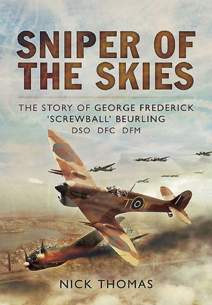 Sniper of the Skies - Nick Thomas - Books - Pen & Sword Books Ltd - 9781781593141 - October 9, 2015