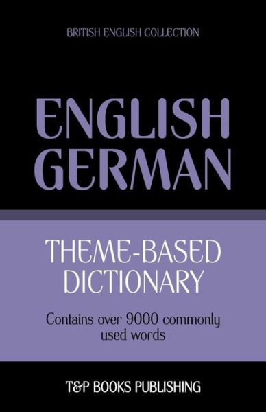 Cover for Andrey Taranov · Theme-based Dictionary British English-german - 9000 Words (Paperback Book) (2013)