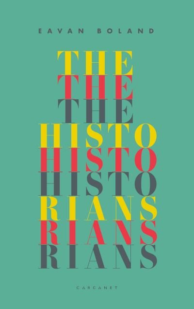 The Historians - Eavan Boland - Books - Carcanet Press Ltd - 9781784109141 - October 29, 2020