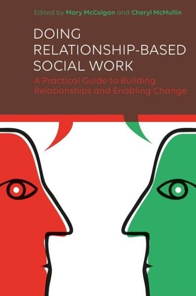 Cover for Mary Mccolgan · Doing Relationship-Based Social Work: A Practical Guide to Building Relationships and Enabling Change (Paperback Book) (2017)