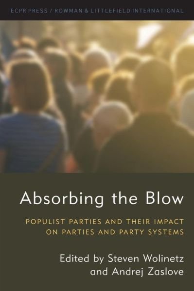 Cover for Steven Wolinetz · Absorbing the Blow: Populist Parties and their Impact on Parties and Party Systems - Studies in European Political Science (Paperback Bog) (2019)