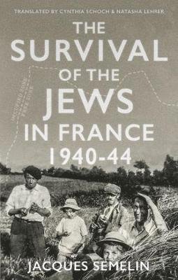 Cover for Jacques Semelin · The Survival of the Jews in France: 1940-44 (Hardcover bog) (2018)