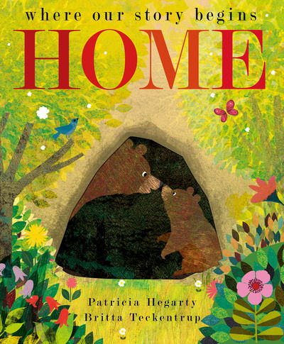 Home: where our story begins - Peek-through Nature - Britta Teckentrup - Livros - Little Tiger Press Group - 9781788817141 - 1 de outubro de 2020