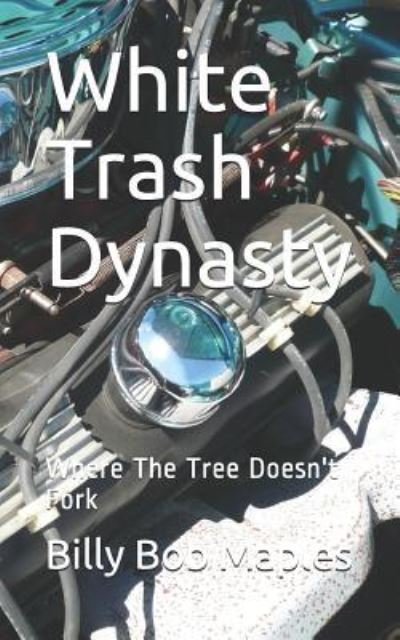 Cover for Billy Bob Maples · White Trash Dynasty (Paperback Book) (2019)