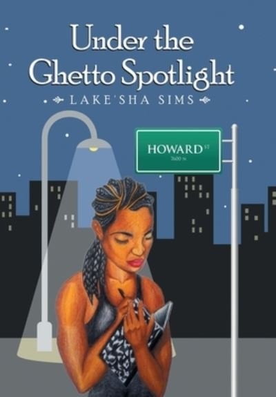 Cover for Lake'sha Sims · Under the Ghetto Spotlight (Hardcover bog) (2019)