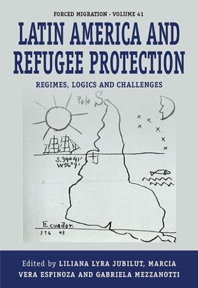 Cover for Latin America and Refugee Protection: Regimes, Logics, and Challenges - Forced Migration (Hardcover Book) (2021)